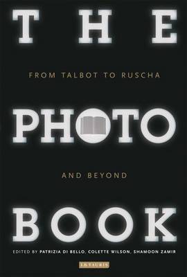 The Photobook: From Talbot to Ruscha and Beyond (Hardback)