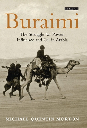 Buraimi: The Struggle for Power, Influence and Oil in Arabia (Hardback)