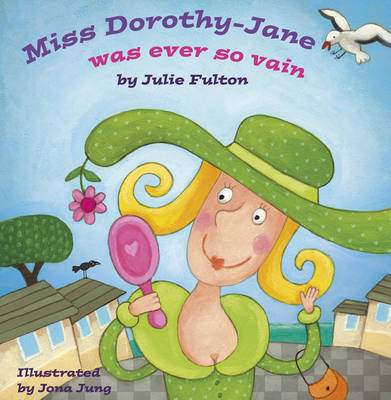 Miss Dorothy-Jane was Ever So Vain - The Ever So Series (Paperback)