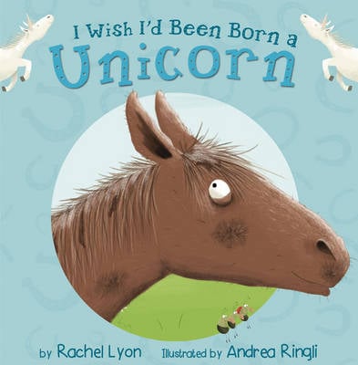 I Wish I'd been Born a Unicorn (Paperback)