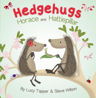 Horace and Hattiepillar - Hedgehugs (Paperback)
