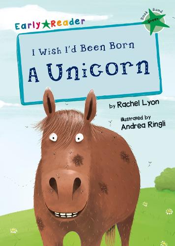 I Wish I'd Been Born a Unicorn (Green Early Reader) - Green Band (Paperback)