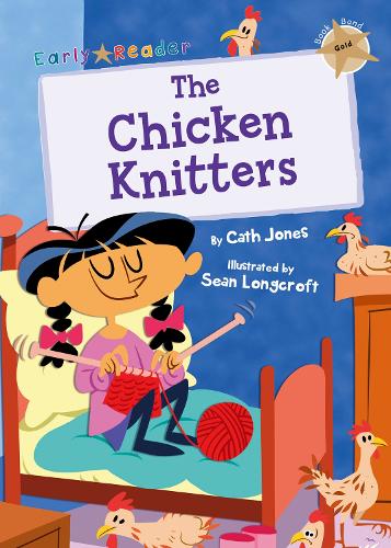 The Chicken Knitters: (Gold Early Reader) (Paperback)