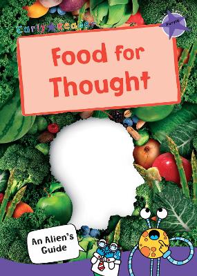 Food for Thought: (Purple Non-fiction Early Reader) - An Alien's Guide (Non-fiction Early Reader) (Paperback)