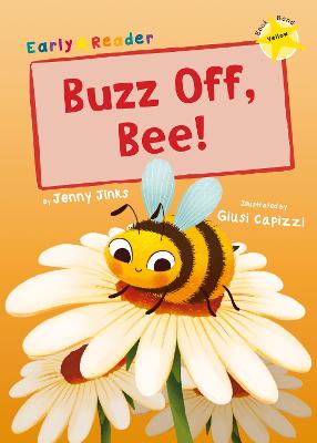 Buzz Off, Bee!: (Yellow Early Reader) (Paperback)