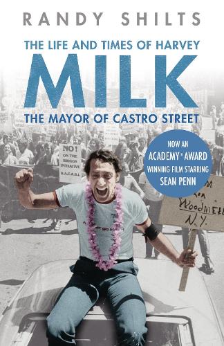 The Mayor of Castro Street: The Life and Times of Harvey Milk (Paperback)