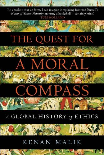 The Quest for a Moral Compass: A Global History of Ethics (Paperback)