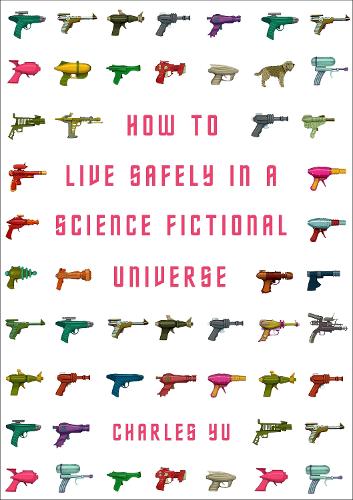 How to Live Safely in a Science Fictional Universe (Paperback)