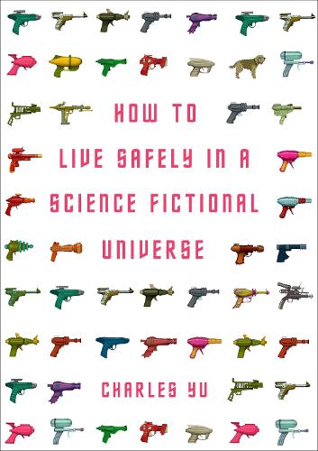 Book cover of How to Live Safely in a Science Fictional Universe