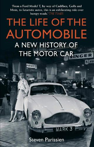 The Life of the Automobile: A New History of the Motor Car (Paperback)
