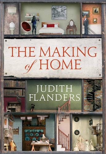 The Making of Home: The 500-year story of how our houses became homes (Hardback)