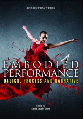 Embodied Performance: Design, Process and Narrative (Paperback)