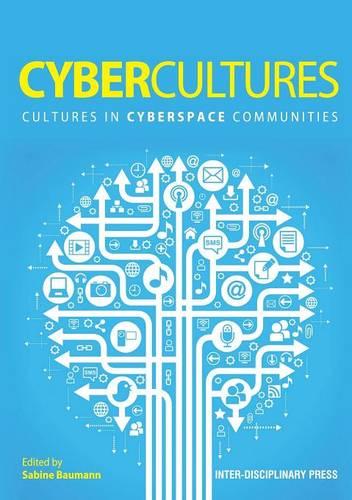 Cybercultures: Cultures in Cyberspace Communities (Paperback)