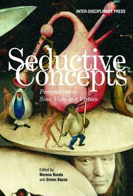 Seductive Concepts: Perspectives on Sins, Vices and Virtues (Paperback)