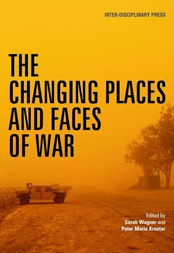 The Changing Places and Faces of War (Paperback)