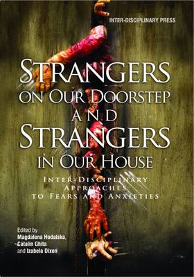 Strangers on Our Doorstep and Strangers in Our House: Inter-Disciplinary Approaches to Fears and Anxieties (Paperback)