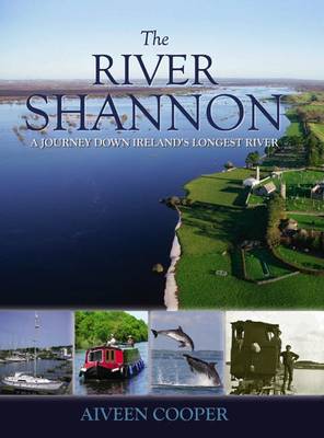 The River Shannon: A Journey Down Ireland's Longest River (Hardback)