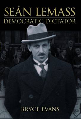 Sean Lemass: Democratic Dictator (Paperback)