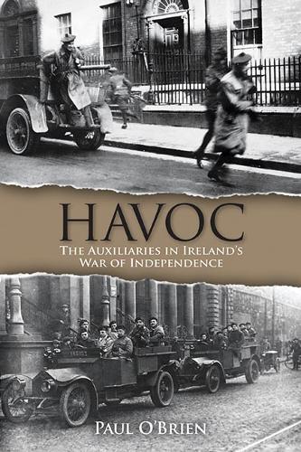 Havoc: The Auxiliaries in Ireland's War of Independence (Paperback)