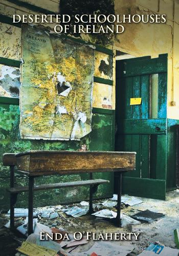 Deserted Schoolhouses of Ireland (Hardback)
