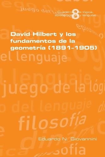 David Hilbert y Los Fundamentos de la Geometria (1891-1905) (Paperback)