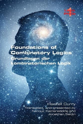 Foundations of Combinatory Logic: (grundlagen Der Kombinatorischen Logik) - Logic PhD 1 (Paperback)