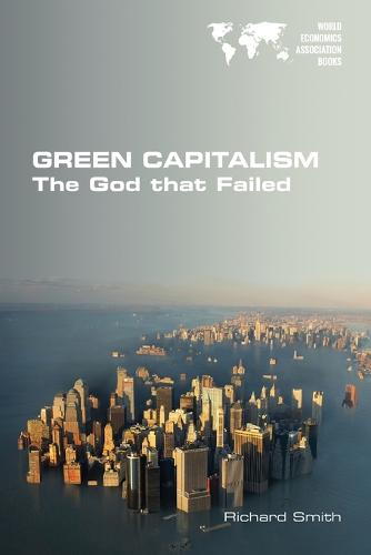 Green Capitalism. the God That Failed (Paperback)