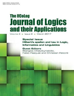 Ifcolog Journal of Logics and Their Applications. Hilbert's Epsilon and Tau in Logic, Informatics and Linguistics: Volume 4, Number 2, March 2017 (Paperback)
