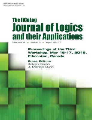 Ifcolog Journal of Logics and Their Applications. Proceedings of the Third Workshop. Volume 4, Number 3 (Paperback)