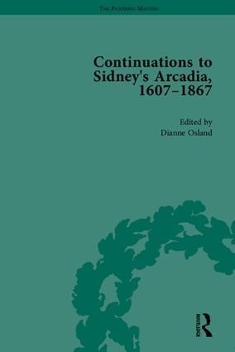 Continuations to Sidney's Arcadia, 1607-1867 - The Pickering Masters (Hardback)