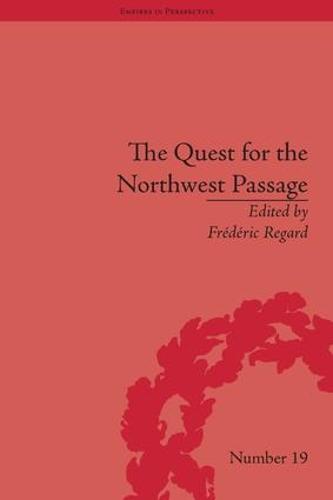 The Quest for the Northwest Passage: Knowledge, Nation and Empire, 1576–1806 - Empires in Perspective (Hardback)