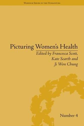 Picturing Women's Health - Warwick Series in the Humanities (Hardback)