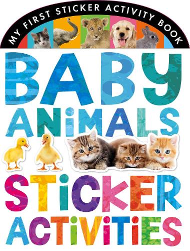 Baby Animals Sticker Activities - My First Sticker Activity Book