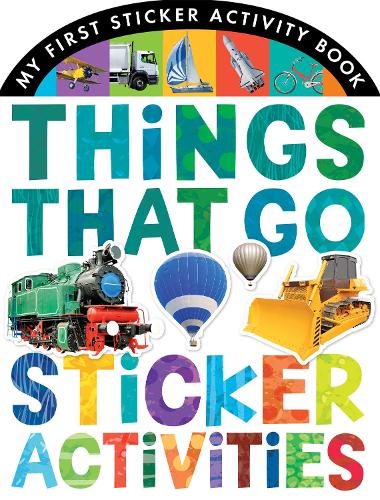 Things That Go Sticker Activities - My First Sticker Activity Book