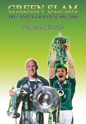 Green Slam: Ireland's Grand Slam 2009 (Paperback)