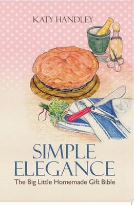 Simple Elegance: the Big Little Homemade Gift Bible (Paperback)