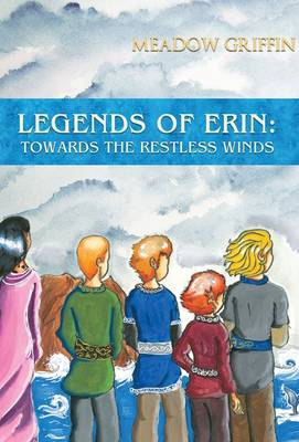 Legends of Erin: Towards the Restless Winds (Paperback)