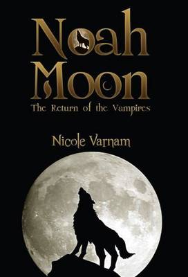 Noah Moon: the Return of the Vampires (Paperback)