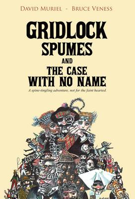 Gridlock Spumes and the Case with No Name (Paperback)