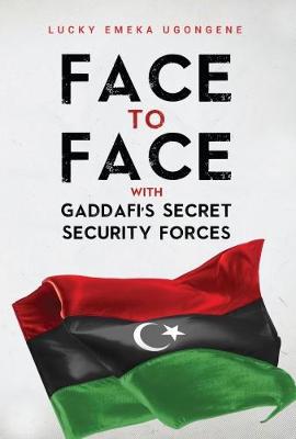 Face to Face With Gaddafi's Secret Security Forces (Paperback)