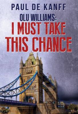 Olu Williams- I Must Take This Chance (Paperback)