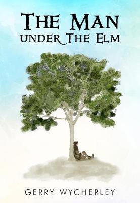 The Man Under the Elm (Paperback)