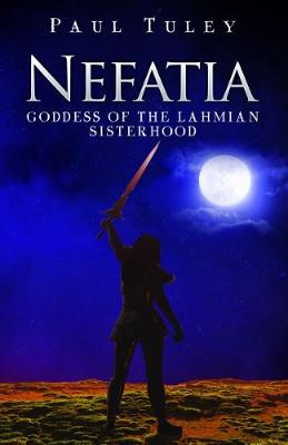 Nefatia, Goddess of the Lahmian Sisterhood (Paperback)