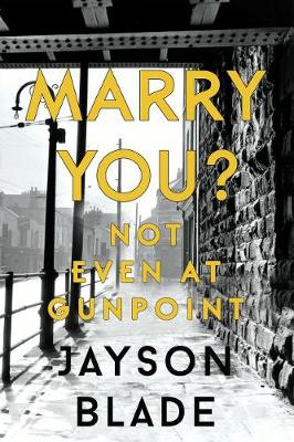 Marry You? Not Even at Gunpoint (Paperback)