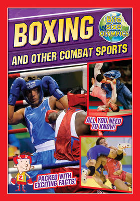 Bite-Sized Olympics: Boxing and Other Combat Sports - Bite-Sized Olympics (Paperback)