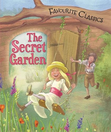Favourite Classics: The Secret Garden - Favourite Classics (Hardback)
