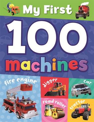 My First 100 Machines - My First 100... (Hardback)