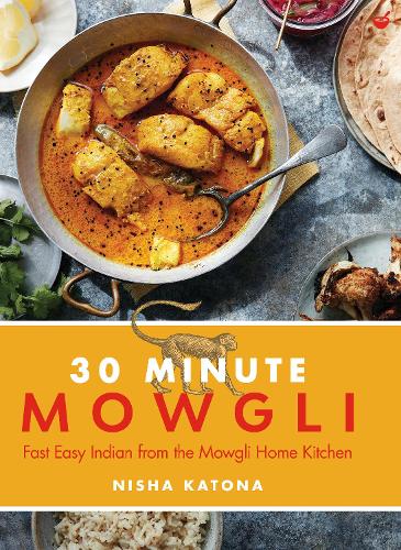 30 Minute Mowgli: Fast Easy Indian from the Mowgli Home Kitchen (Hardback)