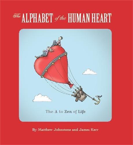 The Alphabet of the Human Heart: The A to Zen of Life (Paperback)