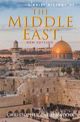 A Brief History of the Middle East - Brief Histories (Paperback)